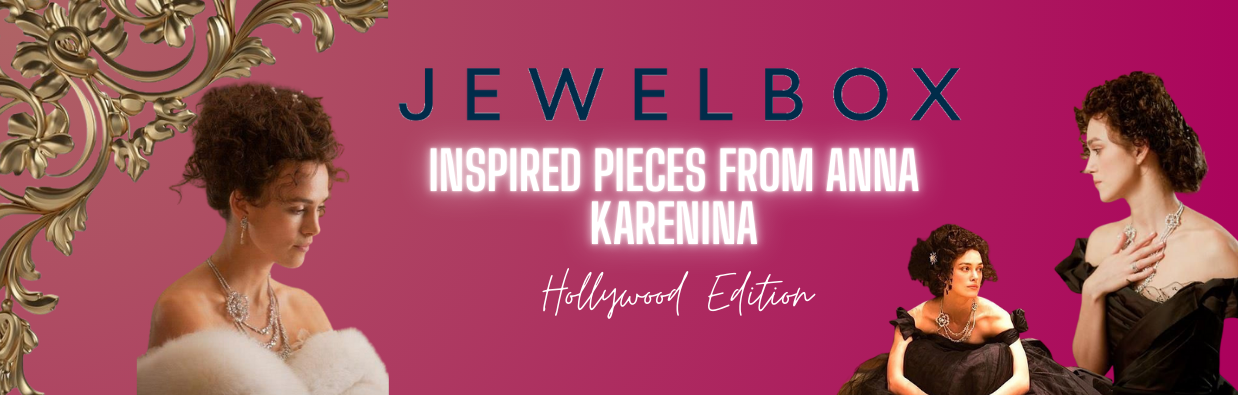 Top 4 Sensational Pieces Featured in Anna Karenina ft Jewelbox 2025 Sensational Pieces Featured in Anna Karenina ft Jewelbox 2025